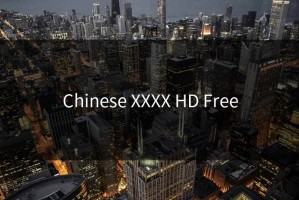 Chinese XXXX HD Free